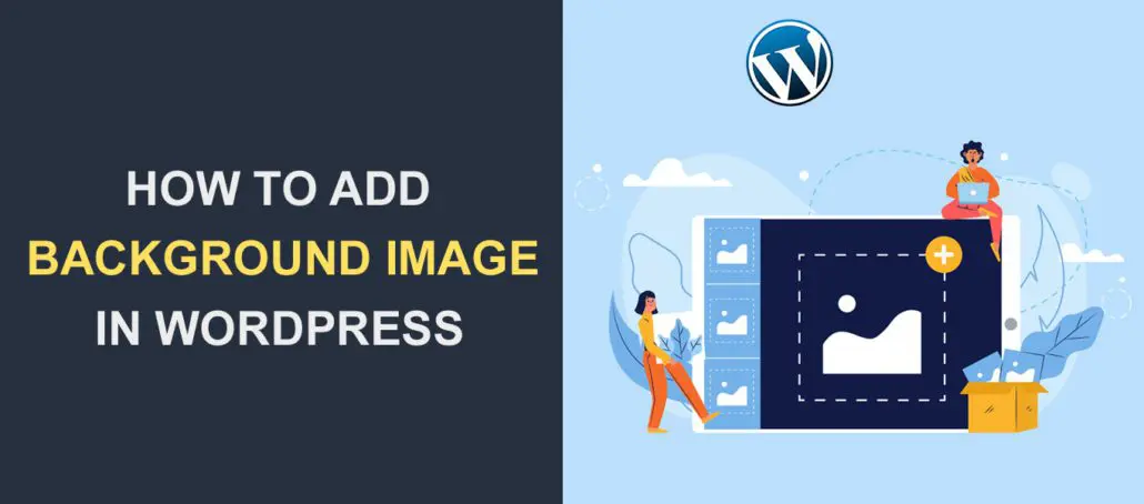 How To Add Background Image On Your WordPress Posts And Pages