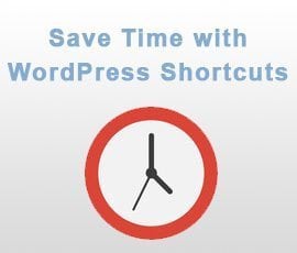 Save Time with WordPress Shortcuts
