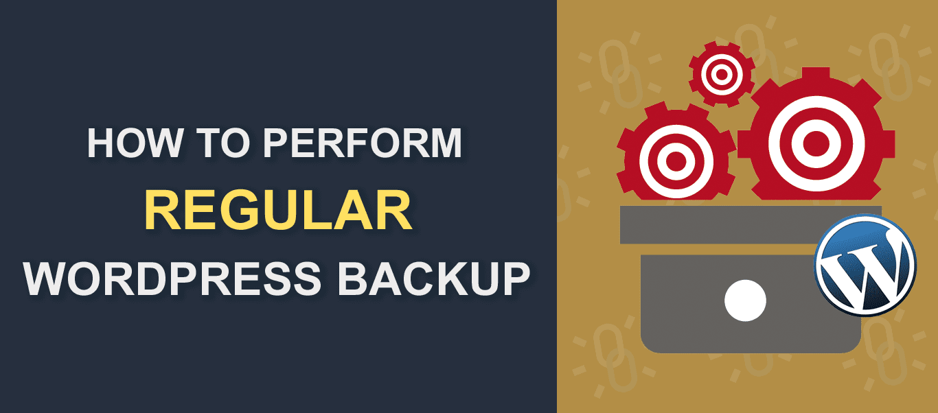 How To Perform Regular WordPress Backup