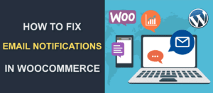 How to fix email notifications in Woocommerce