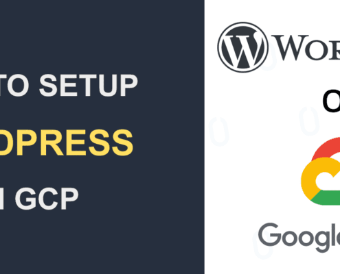 How to Setup WordPress on Google Cloud