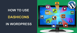 How to Use Dashicons in WordPress
