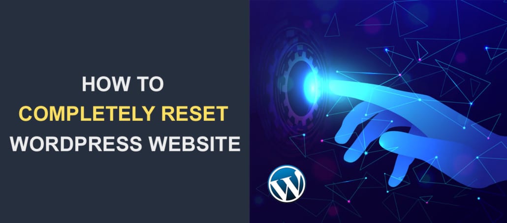 How to Completely Reset WordPress Website