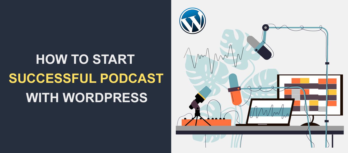 WordPress Podcast - How to Start a Successful Podcast with WordPress
