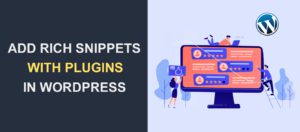 How To Add Rich Snippets To Your WordPress Website With Plugins In 2021