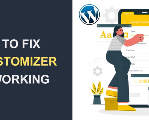 WordPress Customizer Not Working - 7 Easy Ways to Fix