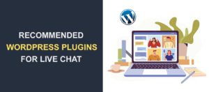 Recommended WordPress Live Chat Plugins