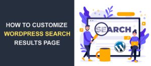 How to Customize Your WordPress Search Results Page