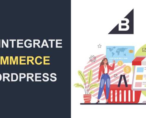 How To Integrate BigCommerce and WordPress