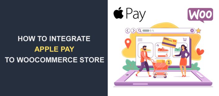 How To Easily Integrate Apple Pay To Your Woocommerce Store A Step-by-Step Guide