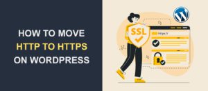 How to Move your WordPress site from HTTP to HTTPS