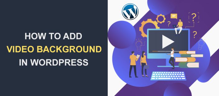 How to Add a Video Background to Your WordPress Site