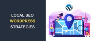 Boost Your Business with Local SEO WordPress Strategies